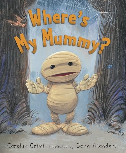 Where's My Mummy? by Carolyn Crimi